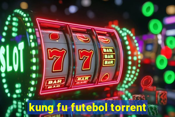 kung fu futebol torrent